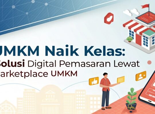 UMKM Naik Kelas: Solusi Digital Pemasaran & Keamanan Transaksi Lewat Marketplace UMKM