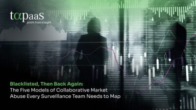 Blacklisted, Then Back Again: The Five Models Of Collaborative Market Abuse Every Surveillance Team Needs To Map Blacklisted2C20Then20Back20Again3A20The20Five20Models20Of20Collaborative20Market20Abuse